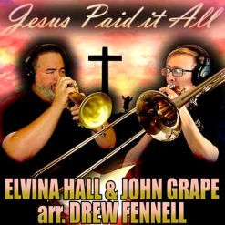 JESUS PAID IT ALL - Elvina Hall & John Grape arr. Drew Fennell (MP3)