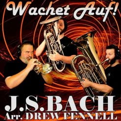 WACHET AUF! - Johann Sebastian Bach arr. Drew R. Fennell