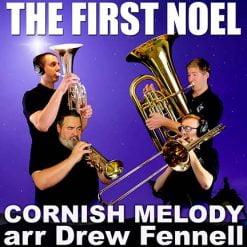 THE FIRST NOEL - Cornish Melody Arr. Drew R. Fennell