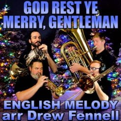 GOD REST YE MERRY, GENTLEMEN (Brass Quintet)- English Melody Arr. Drew R. Fennell