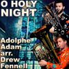 O HOLY NIGHT -  Adolphe Adam arr. Drew Fennell