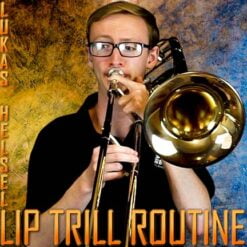LIP TRILL PRACTICE ROUTINE - Lukas Helsel