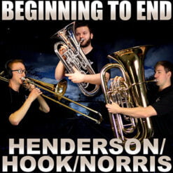 BEGINNING TO END (Low Brass Quartet) - Chris Henderson, Landon Hook, Aimee Norris arr. Drew Fennell