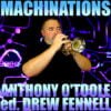 MACHINATIONS - Anthony O'Toole ed. Drew R. Fennell