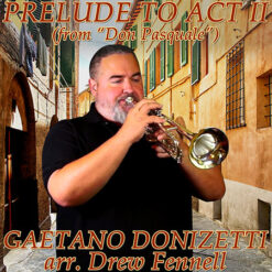 PRELUDE TO ACT II (FROM "DON PASQUALE") - Gaetano Donizetti arr. Drew R. Fennell