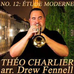 NO. 12: ÉTUDE MODERNE - Théo Charlier arr. Drew R. Fennell