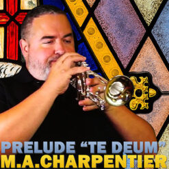 PRELUDE "TE DEUM" - Marc-Antoine Charpentier arr. Drew Fennell