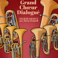 GRAND CHOEUR DIALOGUÈ (Low Brass) - Eugéne Gigout arr. Drew Fennell