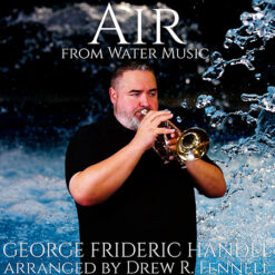 AIR FROM WATER MUSIC (Solo or Duet with Piano) - George Frideric Handel arr. Drew Fennell