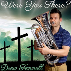 WERE YOU THERE? (Solo) - African-American Spiritual arr. Drew Fennell