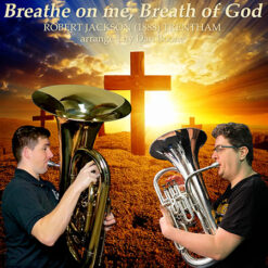BREATHE ON ME, BREATH OF GOD (Low Brass Quintet) - Robert Jackson (1888) Trentham arr. Dan Boone ed. Drew Fennell