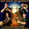 THE PALMS | LES RAMEAUX (Traditional Quintet) - Jean-Baptiste Faure arr. Drew Fennell