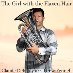 THE GIRL WITH THE FLAXEN HAIR (Solo in Low Brass Quintet) - Claude Debussy arr. Drew Fennell