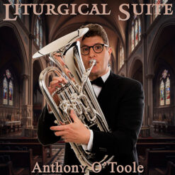 LITURGICAL SUITE (Low Brass Quintet) - Anthony O'Toole ed. Drew Fennell