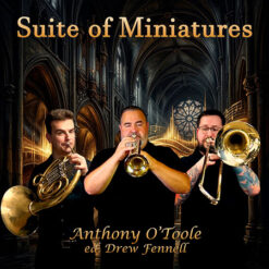 SUITE OF MINIATURES (Unaccompanied Brass Trio) - Anthony O'Toole ed. Drew Fennell